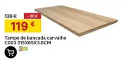 Leroy Merlin Tampo de bancada carvalho promoção