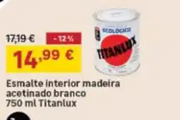Leroy Merlin Esmalte interior madeira acetinado branco titanlux promoção