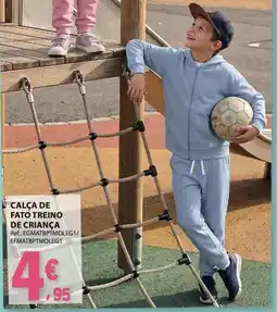 E.Leclerc Calça de fato treino de criança promoção