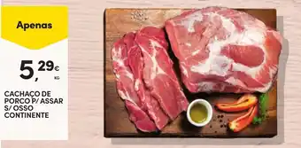 Continente Cachaco de porco p/ assar s/ osso continente promoção