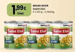 Intermarché Milho doce saint eloi promoção