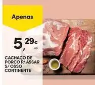 Continente Bom dia Continente - cachaco de porco p/ assar s/ osso promoção