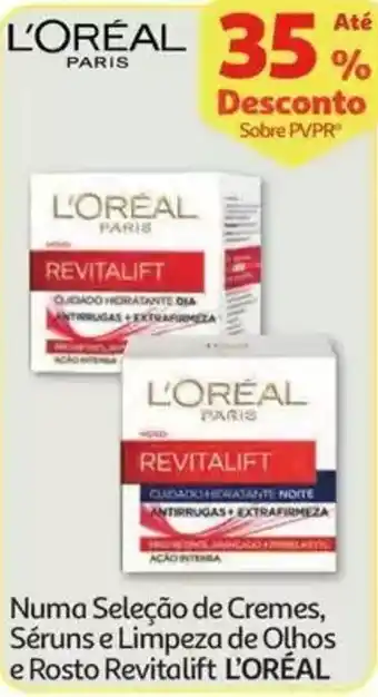 Auchan cremes séruns e limpeza de olhos e rosto revitalift l'oréal promoção