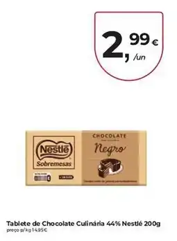 Aqui é fresco Tablete de Chocolate Culinária 44% Nestlé promoção