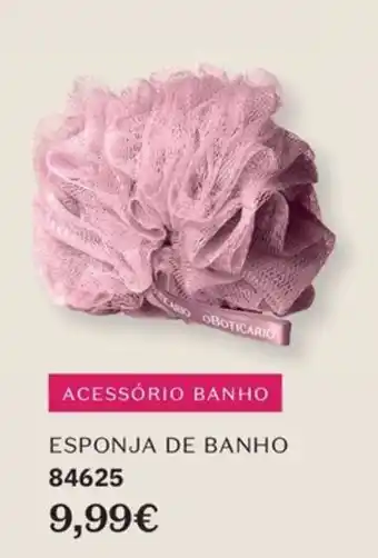 O Boticário esponja de banho oboticario promoção