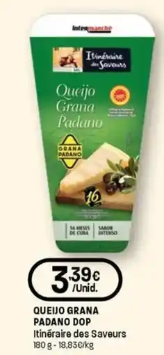 Intermarché Queijo grana padano dop Itinéraire des Saveurs promoção