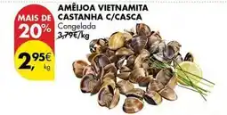 Pingo Doce Amêijoa vietnamita mais de castanha c/casca promoção