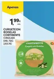 Continente Bom dia Continente - curgete em rodelas promoção
