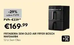 Radio Popular Bosch - fritadeira sem oleo air fryer promoção