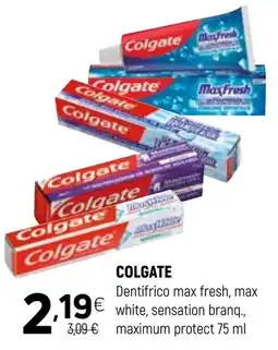 Coviran colgate dentífrico max fresh, max white, sensation branq., maximum protect promoção