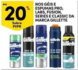 Continente nos géis e espumas pro, labs, fusion, series e classic da marca gillette promoção