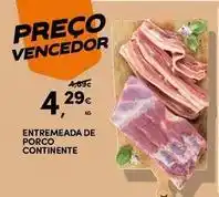 Continente Bom dia Continente - entremeada de porco promoção