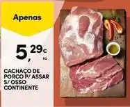 Continente Bom dia Continente - cachaco de porco p/ assar s/osso promoção