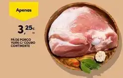 Continente Bom dia Continente - pâ de porco york c/ couro promoção