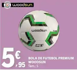 E.Leclerc Bola de futebol premium woodsun promoção