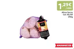 Amanhecer Alhos Secos Amanhecer promoção