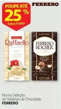 Auchan Ferrero numa seleção de tabletes de chocolate promoção