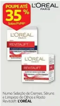 Auchan cremes séruns e limpeza de olhos e rosto revitalift l'oréal promoção