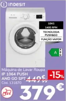 Conforama Máquina de lavar roupa indesit ip 1064 push and go spt promoção