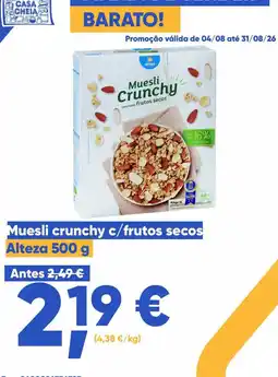 Casa Cheia Muesli crunchy c/frutos secos Alteza promoção