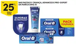 Continente pastas p/ criança, advanced e pro-expert da marca oral-b promoção
