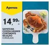Continente Bom dia Continente - sapateira cozida grande selecao promoção