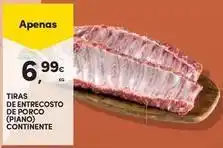 Continente Bom dia Continente - tiras de entrecosto de porco (piano) promoção