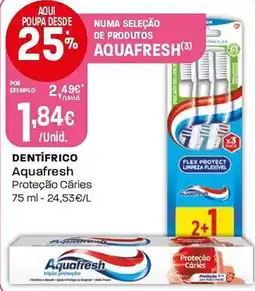 Intermarché Dentífrico Aquafresh Proteção Cáries promoção