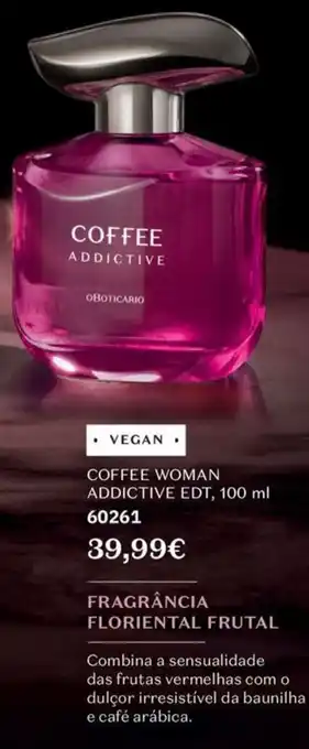 O Boticário coffee woman addictive edt promoção