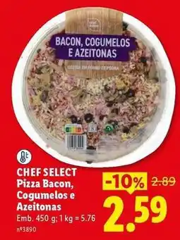 Lidl Chef - select pizza bacon, cogumelos e azeitonas promoção