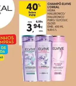 Continente Bom dia Champô elvive l'oreal hidra hialuronico/ hialuronico/ puro/ glycolic gloss promoção