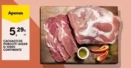 Continente Cachaco de porco p/ assar s/ osso continente promoção