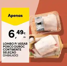 Continente Lombo p/ assar porco duroc continente seleção promoção