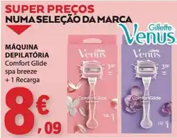 E.Leclerc Máquina depilatória Gillette Venus Comfort Glide spa breeze promoção