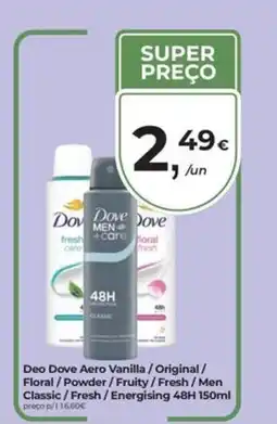 Aqui é fresco Deo Dove Aero Vanilla/ Original/ Floral/Powder/Fruity / Fresh / Men Classic/Fresh/Energising 48H promoção
