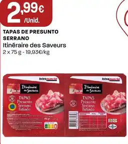 Intermarché Itinéraire des Saveurs Tapas de Presunto Serrano promoção