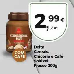 Aqui é fresco Delta cereais, chicória e café solúvel promoção