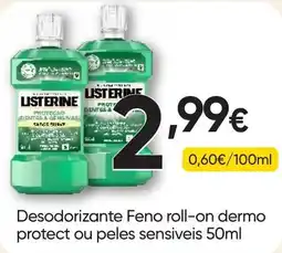 Froiz Listerine desodorante feno roll-on dermo protect ou peles sensíveis promoção