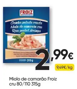 Froiz Miolo de camarão froiz cru promoção
