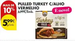 Pingo Doce Turkey pulled c/alho vermelho promoção