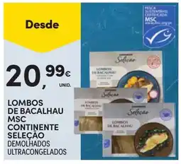 Continente Lombos de bacalhau continente seleção promoção
