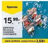 Continente Bom dia A+ - espetada de lulae camarão continente promoção