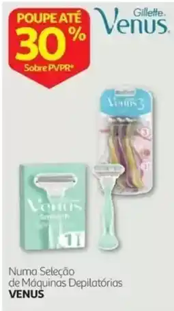 Auchan Máquinas Depilatórias Venus promoção