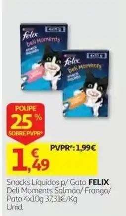 Auchan Snacks Líquidos p/ Gato FELIX Deli Moments Salmão/ Frango/ Pato promoção