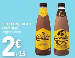 E.Leclerc Leite com cacau cacaolat original/zero promoção