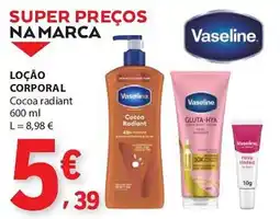 E.Leclerc Vaseline loção corporal cocoa radiant promoção
