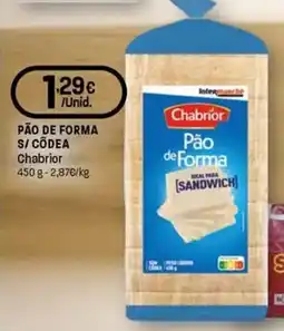 Intermarché Pão de forma s codea chabrior promoção