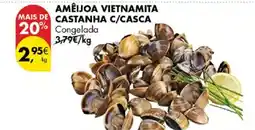 Pingo Doce Amêijoa vietnamita castanha c/casca promoção