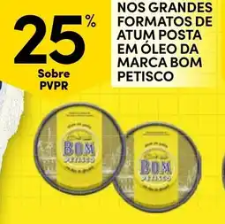 Continente Nos grandes formatos de atum posta em óleo da marca bom petisco promoção