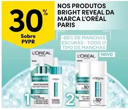 Continente Nos produtos bright reveal da marca l'oréal paris promoção